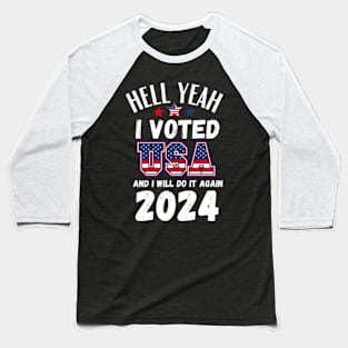 hell yeah i voted usa and i will do it again 2024 Baseball T-Shirt